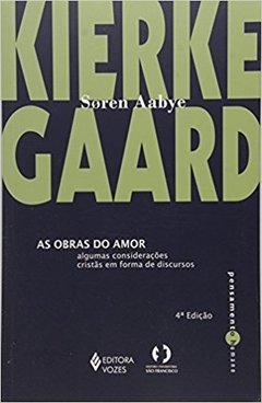 AS OBRAS DO AMOR - Algumas considerações cristãs em forma de discursos