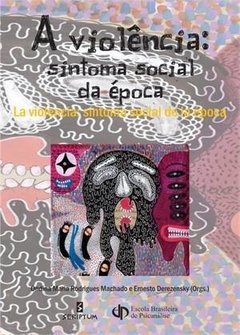 A VIOLÊNCIA - SINTOMA SOCIAL DA ÉPOCA