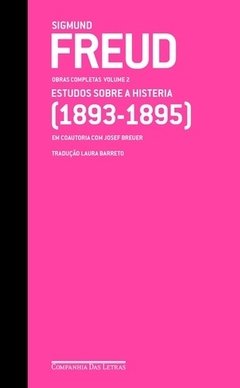 SIGMUND FREUD - OBRAS COMPLETAS - VOL. 2 - Estudos sobre a histeria (1893-1895)