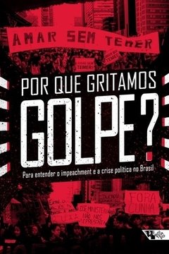 POR QUE GRITAMOS GOLPE?