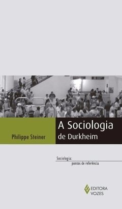 A SOCIOLOGIA DE DURKHEIM