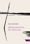 DESLOCAMENTOS DO FEMININO - A MULHER FREUDIANA NA PASSAGEM PARA A MODERNIDAD
