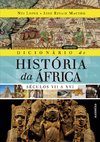 DICIONÁRIO DE HISTÓRIA DA ÁFRICA - Séculos VII a XVI