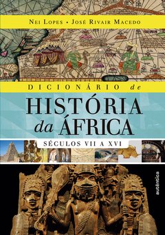 DICIONÁRIO DE HISTÓRIA DA ÁFRICA - Séculos VII a XVI
