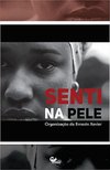 SENTI NA PELE - RELATOS