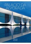 PALACIO DA ALVORADA - 1ªED.(2012)