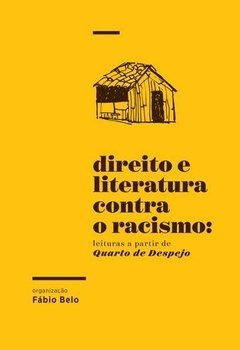 DIREITO E LITERATURA CONTRA O RACISMO: LEITURAS A PARTIR DE QUARTO DE DESPEJO