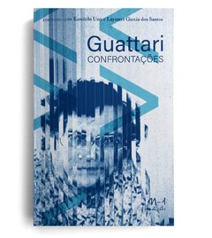 GUATTARI CONFRONTAÇÕES