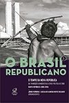 O BRASIL REPUBLICANO: O TEMPO DA NOVA REPÚBLICA