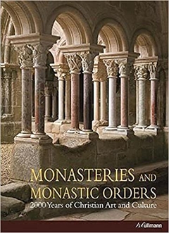 Monasteries and Monastic Orders: 2000 Years of Christian Art and Culture (Inglês)
