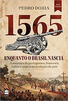 1565 - ENQUANTO O BRASIL NASCIA
