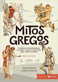 Mitos gregos: edição ilustrada: Histórias extraordinárias de heróis, deuses e monstros para jovens leitores - comprar online