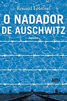 O Nadador de Auschwitz: Romance - comprar online