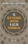 Os sete pecados capitais a luz da psicanalise (Em Portugues do Brasil)
