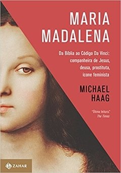 MARIA MADALENA - DA BÍBLIA AO CÓDIGO DA VINCI