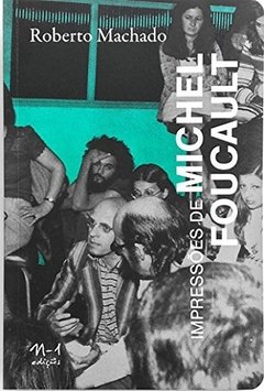 IMPRESSOES DE MICHEL FOUCAULT