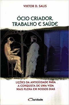 ÓCIO CRIADOR, TRABALHO E SAÚDE