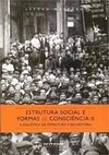 ESTRUTURA SOCIAL E FORMAS DE CONSCIÊNCIA II