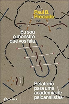 Eu sou o monstro que vos fala: Relatório para uma academia de psicanalistas Capa comum – 19 setembro 2022