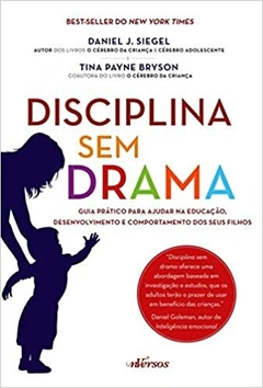 Disciplina Sem Drama: Guia prático para ajudar na educação, desenvolvimento e comportamento dos seus filhos - comprar online