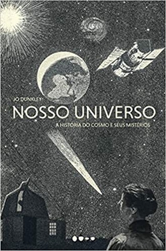 Nosso universo: a História do Cosmo e Seus Mistérios - comprar online