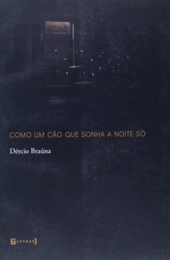 Como Um Cão que Sonha a Noite Só