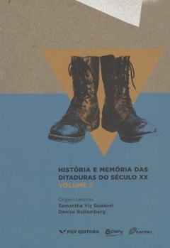História e memória das ditaduras do século XX - Vol.2