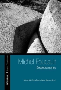 Michel Foucalt - Desdobramentos