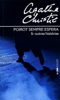POIROT SEMPRE ESPERA E OUTRAS HISTORIAS - 1ªED.(2008)