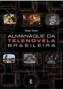 ALMANAQUE DA TELENOVELA BRASILEIRA - 1ªED.(2007)
