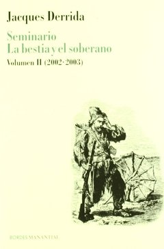 SEMINARIO LA BESTIA Y EL SOBERANO - Volumen II (2002-2003) ed. 2011 . livro novo . capa com pequenas avarias devido a falta de orelha no livro .