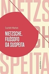 Nietzsche, filósofo da suspeita