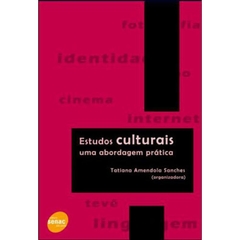 ESTUDOS CULTURAIS: UMA ABORDAGEM PRÁTICA