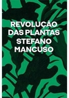 REVOLUÇÃO DAS PLANTAS - 1ªED.(2019)