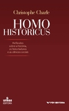 Homo historicus: reflexões sobre a história, os historiadores e as ciências sociais