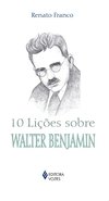 10 lições sobre Walter Benjamin