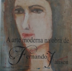 ARTE MODERNA NA OBRA DE FERNANDO JANSEN CAPA DURA