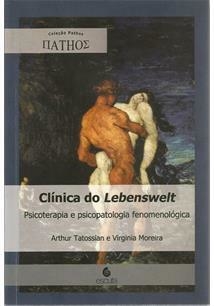 CLINICA DO LEBENSWELT: PSICOTERAPIA E...1ªED.(2012)