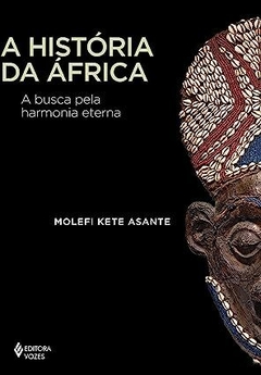 A história da África: A busca pela harmonia eterna - comprar online