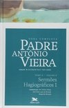 Obra completa Padre António Vieira: Tomo II - Volume X: Sermões Hagiográficos I: 15