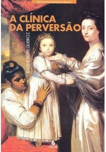 CLINICA DA PERVERSÃO - 1ªED.(2004)