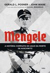 MENGELE - A HISTORIA COMPLETA DO ANJO DA MORTE DE AUSCHWITZ