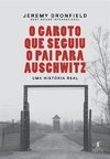 O GAROTO QUE SEGIU O PAI PARA AUSCHWITZ