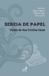 Sereira de papel - Visões de Ana Cristina Cesar