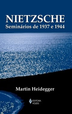 Nietzsche - Seminários de 1937 e 1944