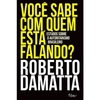 Você sabe com quem está falando? - Estudos sobre o autoritarismo brasileiro