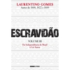 Escravidão- Volume 3: Da Independência do Brasil à Lei Áurea