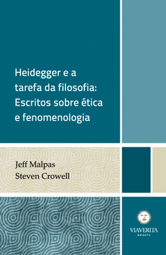 Heidegger e a tarefa da filosofia - Escritos sobre ética e fenomenologia