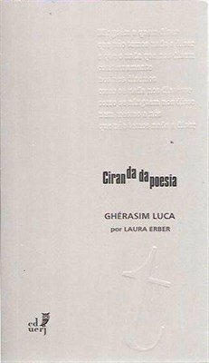 CIRANDA DA POESIA - Ghérasim Luca por Laura Erber