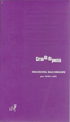 CIRANDA DA POESIA - Ingeborg Bachmann por Vera Lins